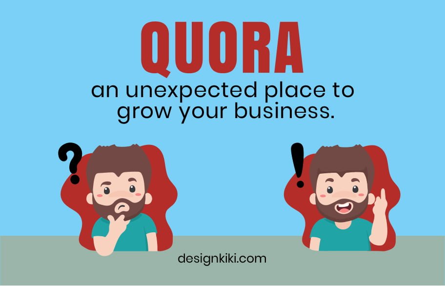 Quora- an unexpected place to grow your business.