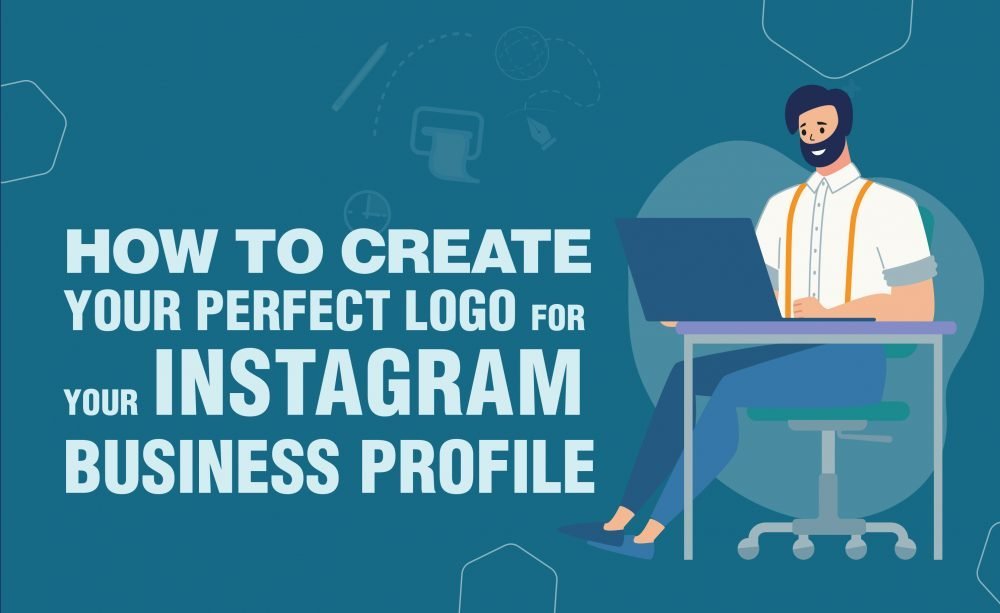 How to Create your Perfect Logo for your Instagram Business Profile