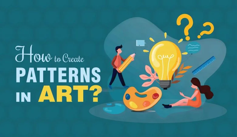 How to Create Patterns in Art?